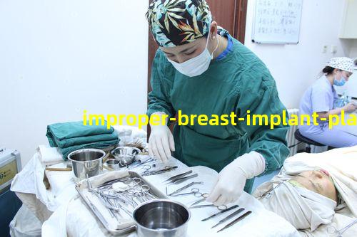 improper breast implant placement
